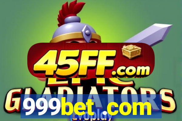 999bet .com